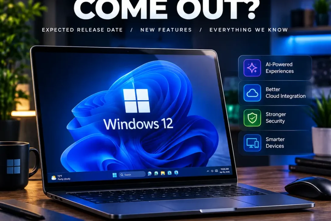 when will Windows 12 come out and latest release information